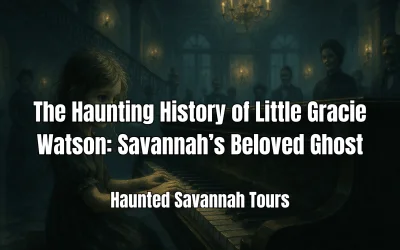 The Haunting History of Little Gracie Watson: Savannah’s Beloved Ghost
