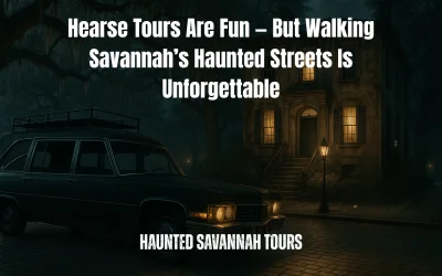 Hearse Tours Are Fun — But Walking Savannah’s Haunted Streets Is Unforgettable