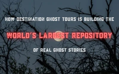 How Destination Ghost Tours Is Building the World’s Largest Repository of Real Ghost Stories