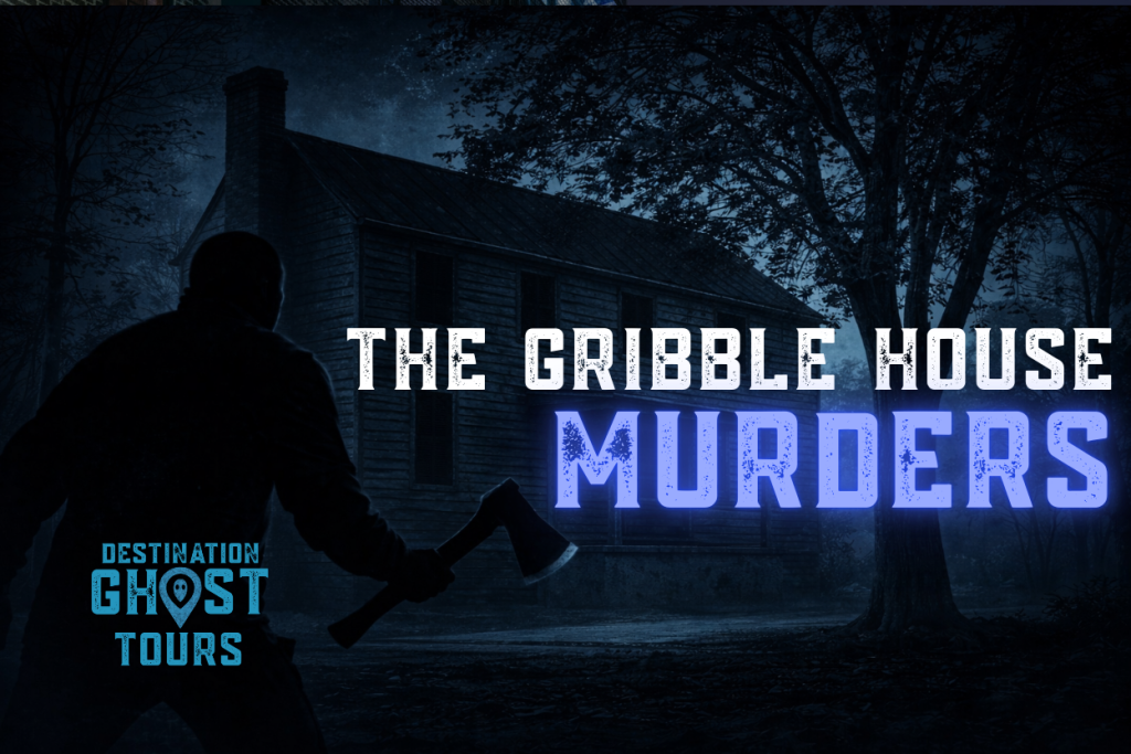 The Gribble House Murders: Savannah’s Most Diabolical Crime and It’s Haunted Legacy