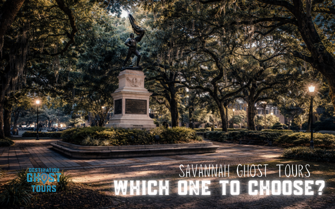 Savannah Ghost Tours – Which One to Choose?